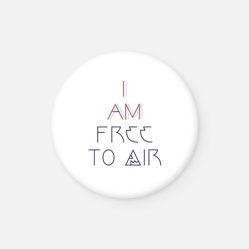 I AM FREE TO AIR <br>Button